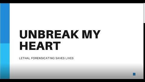 Unbreak my Heart – Lethal Forensicating Saves Lives
