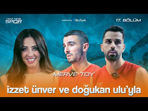 İzzet Ünver & Doğukan Ulu | Merve Toy ile Yeni Nesil Spor