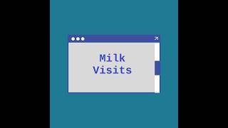 Milk Visits