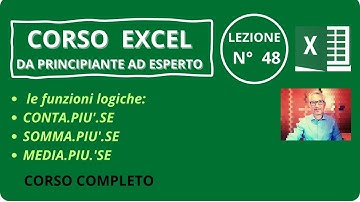 Corso Excel:le funzioni logiche conta.più.se/somma.più.se/media.più.se|tutorial 48|GianMarcoCapitini