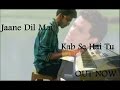 Jaane Dil Mein| Mujhse Dosti Karoge||Piano Cover