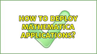 How to deploy Mathematica applications