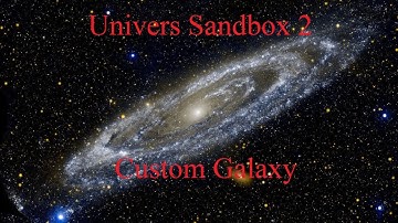Universe Sandbox 2| Custom Galaxy