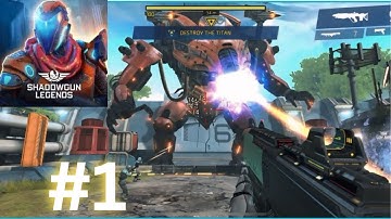 Shadowgun Legends- Walkthrough Gameplay Part-1 (Android, iOS)