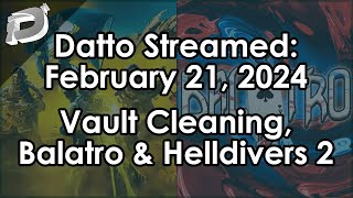 Datto Stream: Destiny Vault Cleaning, Helldivers 2, Balatro - February 21, 2024