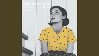 Strange Interlude, Pt. I