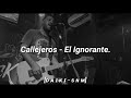 Callejeros - El Ignorante (Letra)