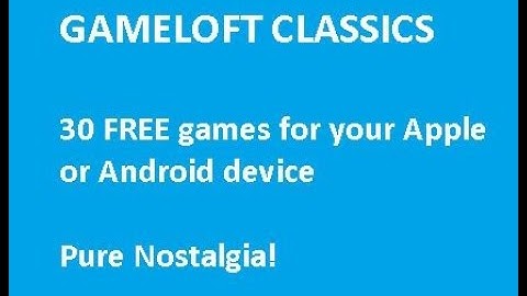 GameLoft Classics - 20th Anniversary - 30 Free Mobile Games