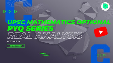 UPSC Mathematics Optional | PYQ Series | Real Analysis - Lecture 19