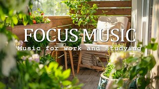 Focus Music for Work and Studying, Study Music, Deep Focus Music To Improve Concentration