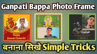 Ganpati Bappa morya Photo Frame Kaise banae | Ganesh Photo Kaise banae #ganpati screenshot 2