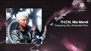 TH;EN, Mia Mendi - Collapsing Sky (Extended Mix) [Odd One Out]