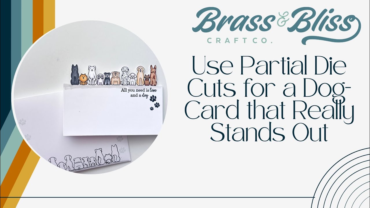Card Making with Brass & Bliss: Partial Die Cut Dog Card