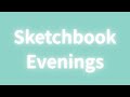 Sketchbook Evenings