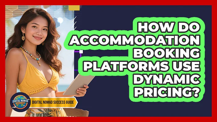 How Do Accommodation Booking Platforms Use Dynamic Pricing? - Digital Nomad Success Guide