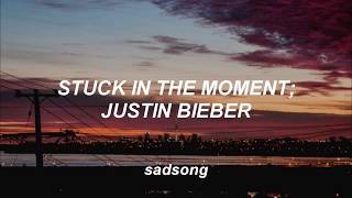 Stuck in the Moment - Justin Bieber (Traducida al Español)