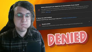 YOUTUBE REUSED CONTENT MONETIZATION (I GOT DENIED AND SO DID MY APPEAL VIDEO)