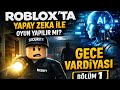 Roblox’ta Yapay Zeka ile Oyun Yapılır mı? | Gece Vardiyası Bölüm 1