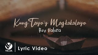 Watch Rey Valera Kung Tayoy Magkakalayo video