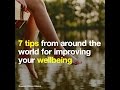 7 tips from around the world for improving your wellbeing