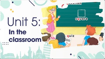 Unit 5: In the Classroom |Tiếng Anh Lớp 2 | Global Success 2