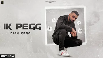IK PEGG (Official Song) Nish Kang | The Genius | BREAKUP SONG |Latest Punjabi  Songs 2021