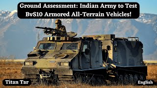 Ground Assessment: Indian Army to Test BvS10 Armored All-Terrain Vehicles!