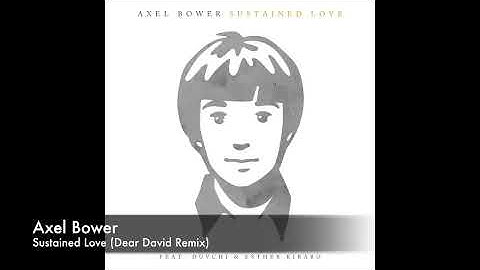Axel Bower - Sustained Love (Dear David Remix)