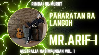 PAHARATAN RA LANGOH ~ MR. ARIF I ~  VIDEO & LYRICS RIMBAI NU MURUT ( SLOWROCK) 2023.