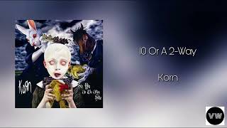 Korn - 10 Or A 2-Way (Clean Version)