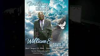 Homegoing Celebration for Mr. William E. Davis, Jr. - April 16th, 2025
