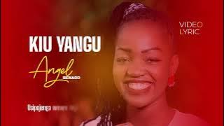 Angel Benard - Kiu Yangu ( Video Lyric)