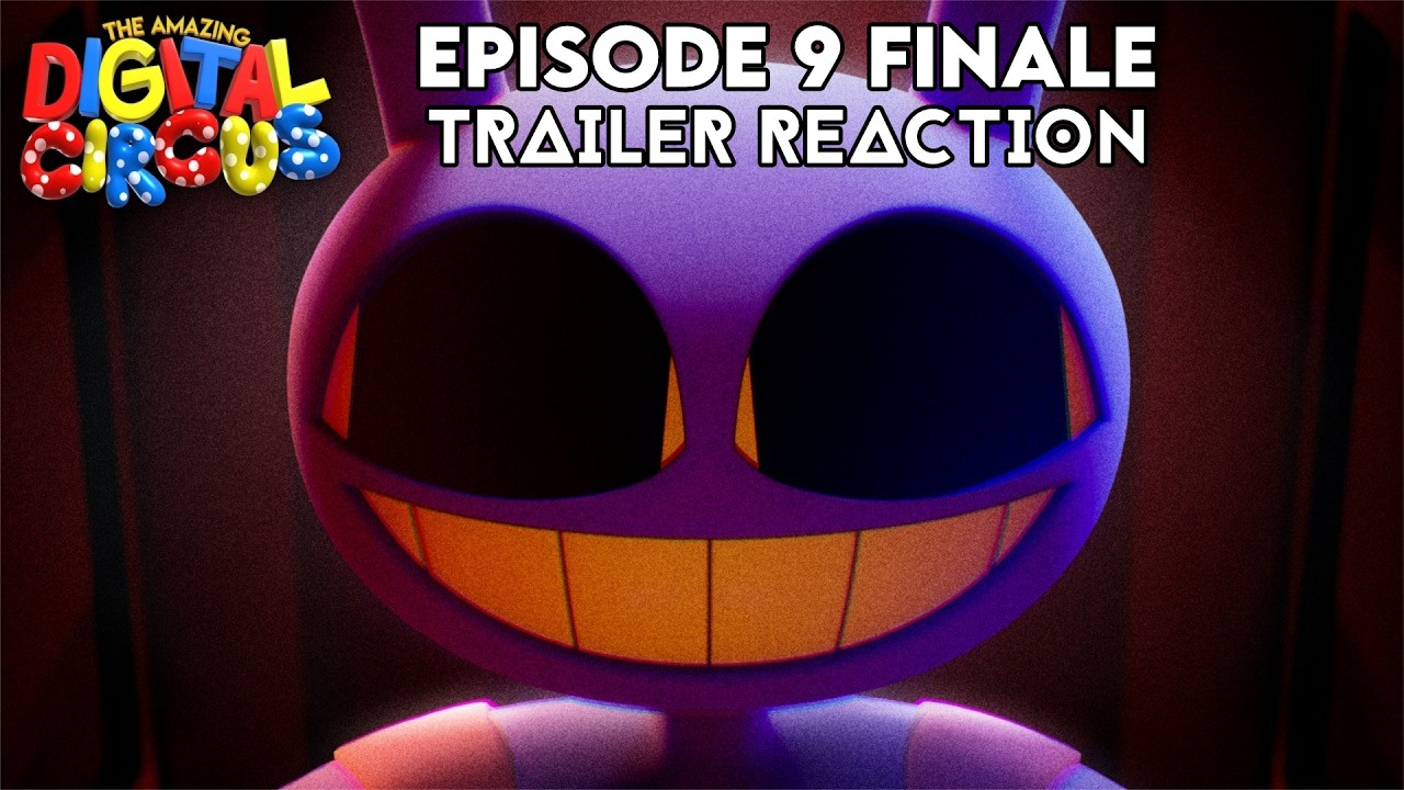 Reacting to The Amazing Digital Circus Episode 9 FINALE TRAILER ...