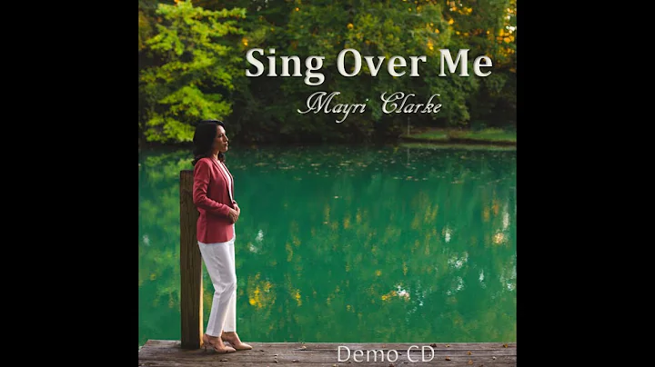Sing Over Me - (Demo by Mayri Clarke)