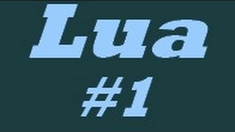 [Lua #1] Commencer à utiliser des fonctions