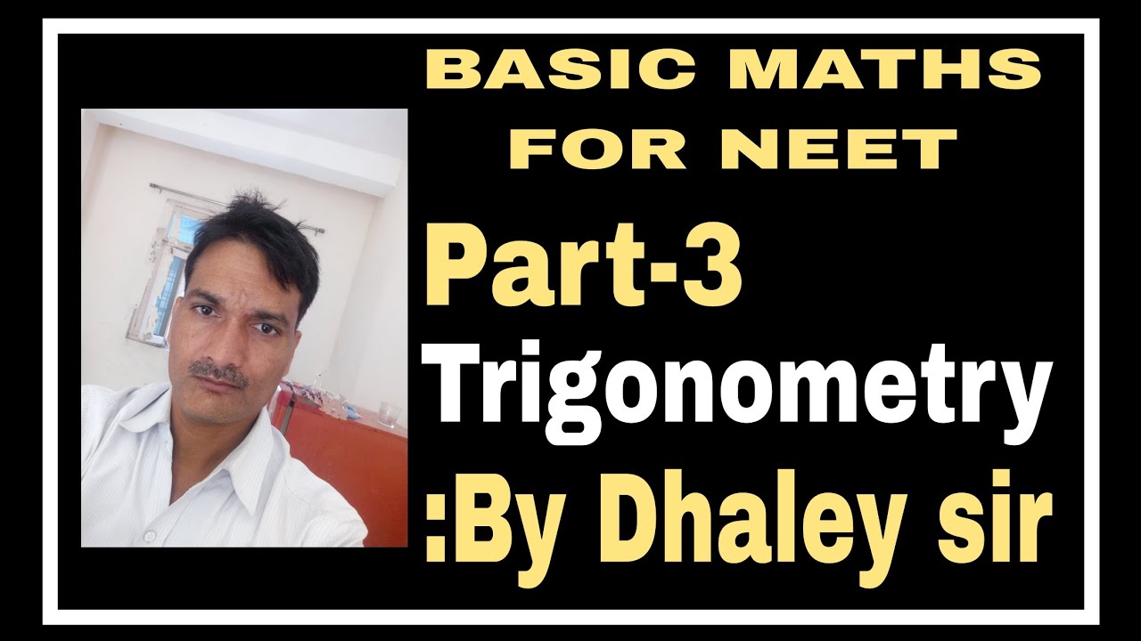 BASIC MATHS FOR NEET || TRIGONOMETRY || PART-3 || By Dhaley sir ||# ...