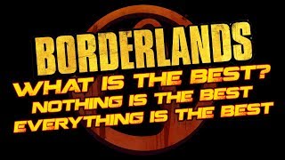 What is the best in Borderlands?