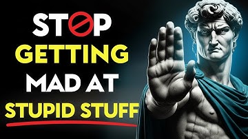 How to Stop Getting Angry at Stupid Things | Stoic Philosophy