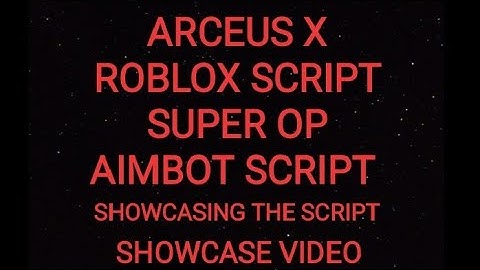 ARCEUS X ROBLOX SCRIPT - SUPER OP AIMBOT SCRIPT - see script link on comments