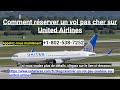 Comment rserver un vol pas cher sur united airlines united air cheapest flight details in french