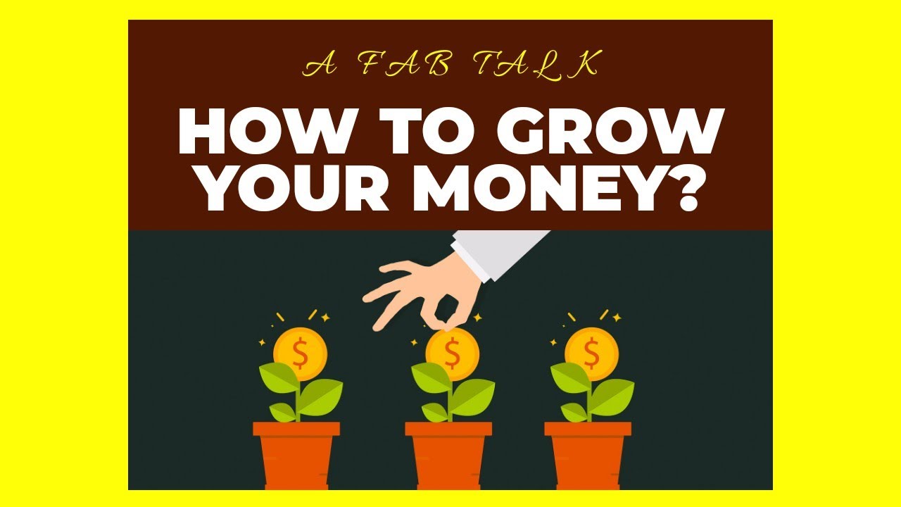 How To Grow money? 