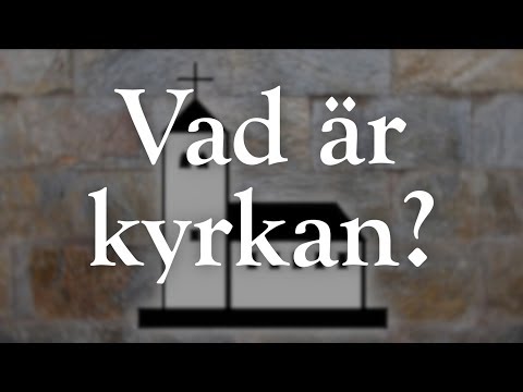 Video: Vad är Kyrkan I Kristen Mening