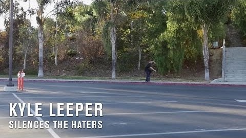 Kyle Leeper Silences The Haters - TransWorld SKATEboarding