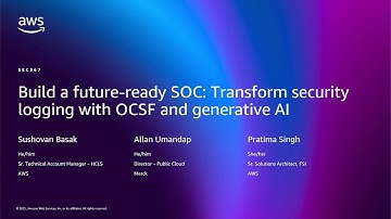AWS re:Invent 2025 - Build a Future-Ready SOC:Transform security logging with OCSF and generative AI