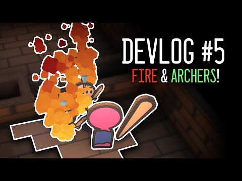 Fire and Archers! - Indie Game Devlog #5
