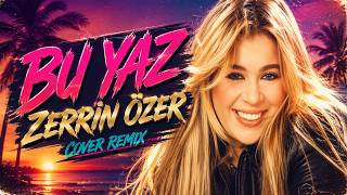 Zerrin Özer - Bu Yaz (Cover Remix)