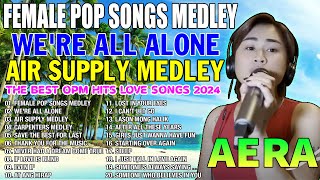 AERA COVERS NEW SONG 2024 - Female Pop Songs Medley, Air Supply Medley, We're All Alone