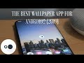 The BEST Wallpaper App For Android!! (2019)