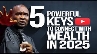 Information 5 Powerful Keys to connect with Wealth in 2025 - Apostle Joshua Selman Update