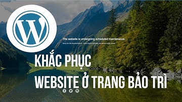 Cách khắc phục website ở trang bảo trì - Cau28x